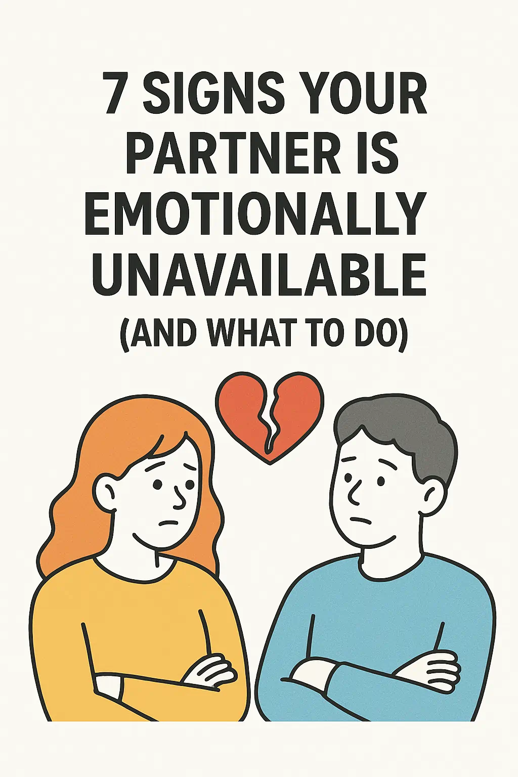 7 Signs Your Partner Is Emotionally Unavailable (And How to Fix It)