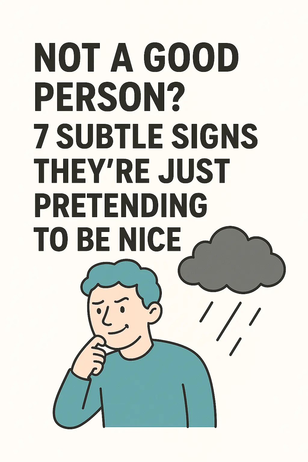 Not a Good Person? 7 Subtle Signs They’re Just Pretending to Be Nice